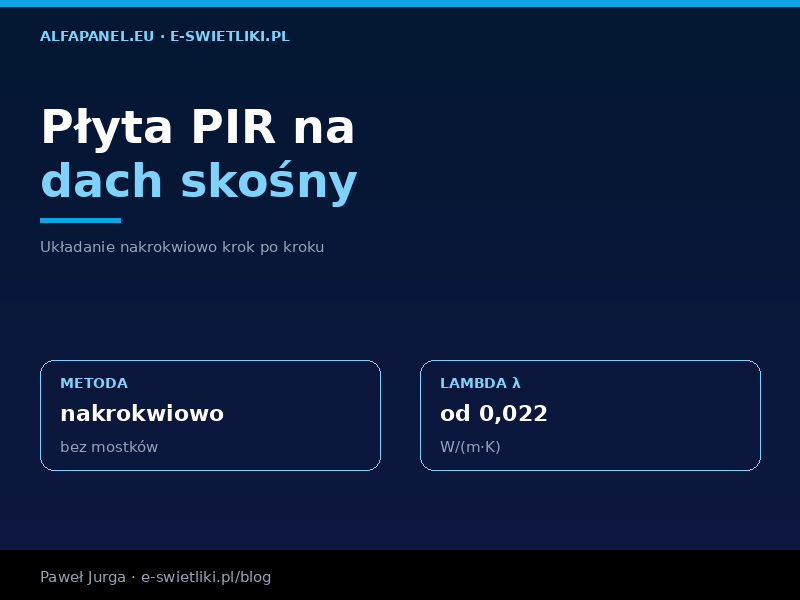 Płyta PIR na dach skośny – układanie nakrokwiowo